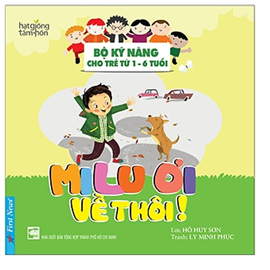 [Download Sách] MiLu Ơi Về Thôi! - Bộ Kỹ Năng Cho Trẻ Từ 1- 6 Tuổi
